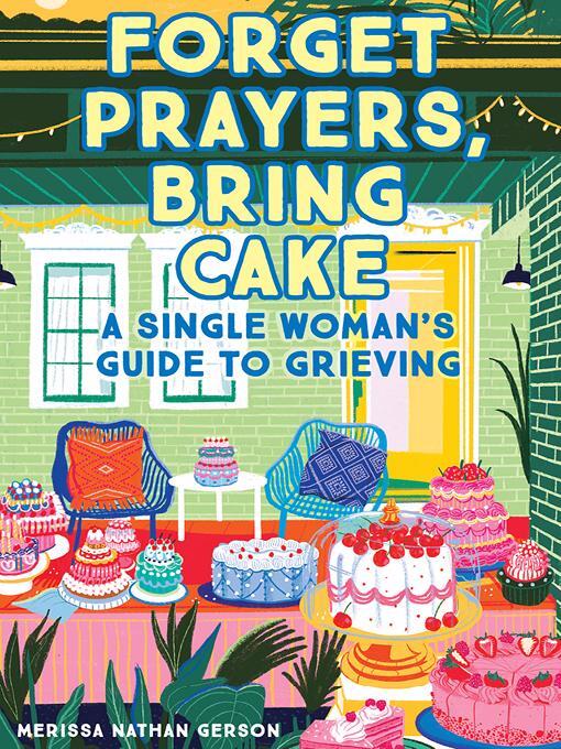 Cover image for Forget Prayers, Bring Cake
